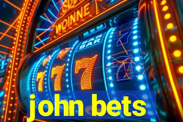 john bets